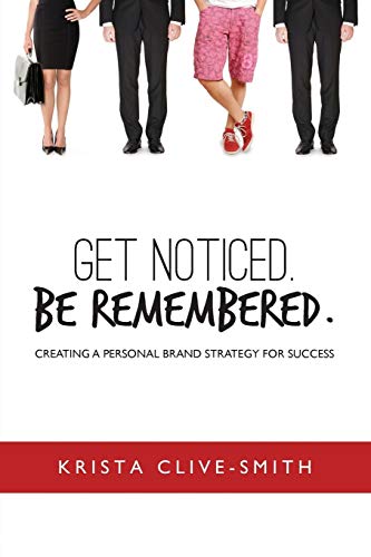 Get Noticed. Be Remembered  Creating a Personal Brand Strategy for Success [Paperback]