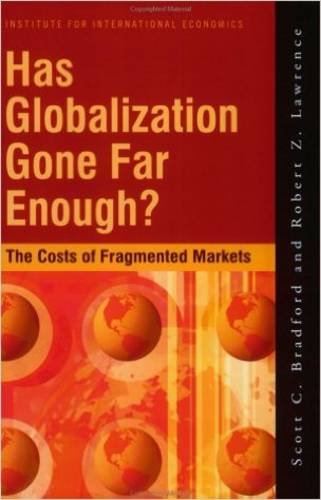 Has Globalization Gone Far Enough?: The Costs of Fragmented Markets [Paperback]