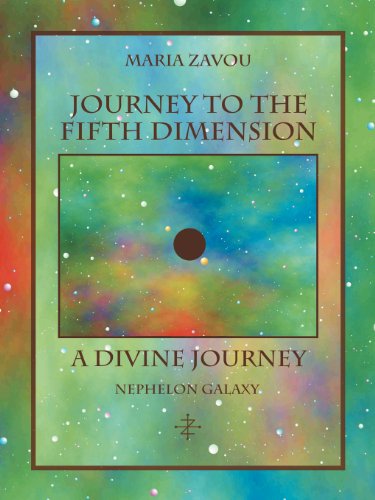 Journey to the Fifth Dimension-a Divine Journey  Nephelon Galaxy [Paperback]