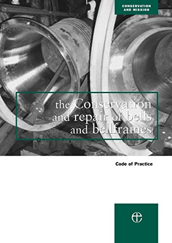 The Conservation And Repair Of Bells And Bellframes (conservation & Mission) [Paperback]