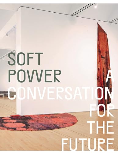 Soft Power: A Conversation for the Future [Hardcover]