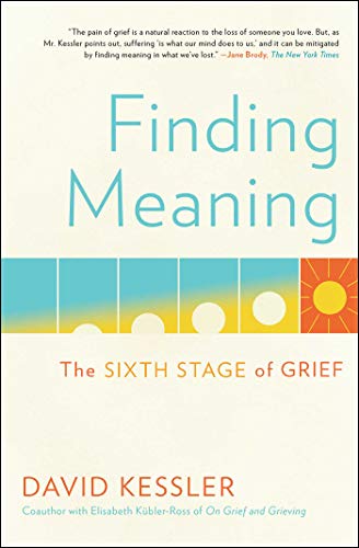 Finding Meaning: The Sixth Stage of Grief [Pa