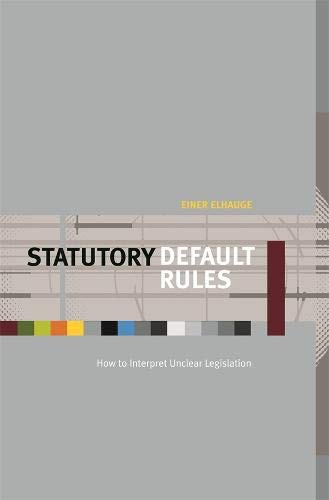 Statutory Default Rules Ho to Interpret Unclear Legislation [Hardcover]