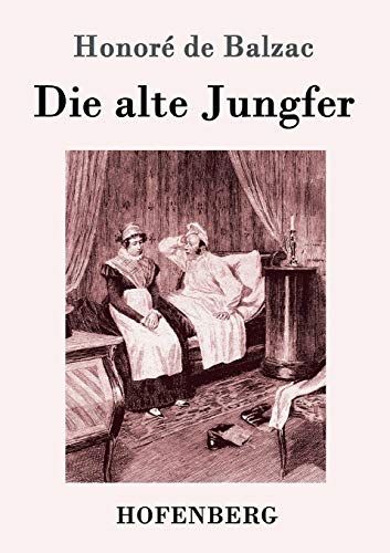 Die Alte Jungfer (german Edition) [Paperback]