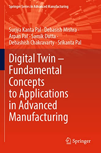 Digital Twin  Fundamental Concepts to Applications in Advanced Manufacturing [Paperback]