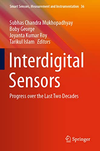 Interdigital Sensors Progress over the Last To Decades [Paperback]