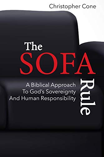 Sofa Rule  A Biblical Approach to God's Sovereignty and Human Responsibility [Paperback]