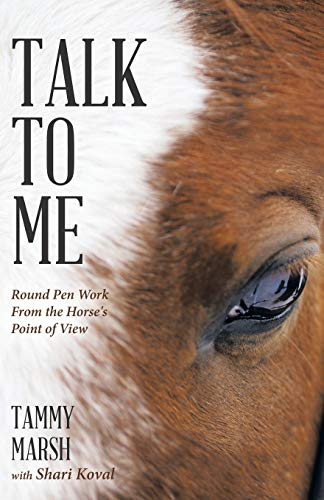 Talk To Me Round Pen Work From The Horse's Point Of View [Paperback]