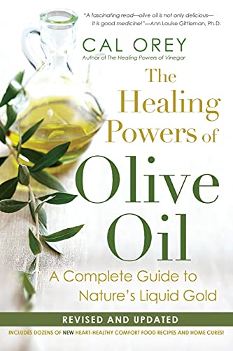 The Healing Poers Of Olive Oil A Complete Guide to Nature's Liquid Gold [Paperback]