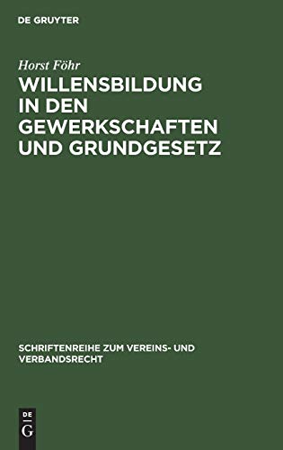 Willensbildung In Den Geerkschaften Und Grundgesetz [Hardcover]