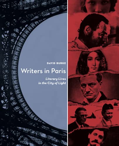 Writers in Paris Literary Lives in the City of Light [Paperback]