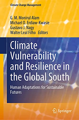 Climate Vulnerability and Resilience in the Global South Human Adaptations for  [Hardcover]