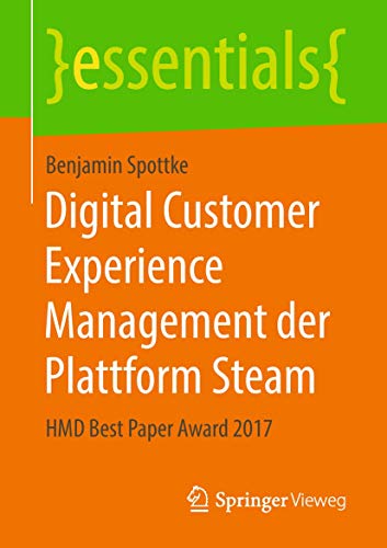 Digital Customer Experience Management der Plattform Steam: HMD Best Paper Award [Paperback]