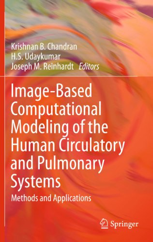 Image-Based Computational Modeling of the Human Circulatory and Pulmonary System [Hardcover]