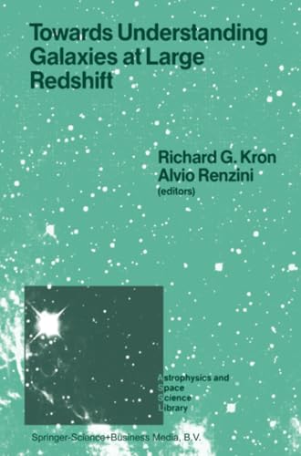 Towards Understanding Galaxies at Large Redshift: Proceedings of the Fifth Works [Paperback]