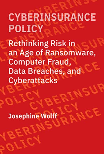 Cyberinsurance Policy: Rethinking Risk in an Age of Ransomware, Computer Fraud,  [Paperback]