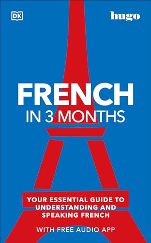 French in 3 Months with Free Audio App: Your Essential Guide to Understanding an [Paperback]