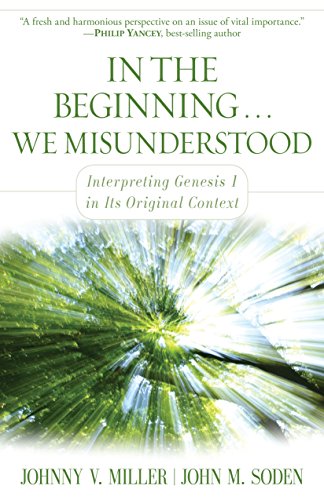 In The Beginning... We Misunderstood: Interpreting Genesis 1 In Its Original Con [Paperback]