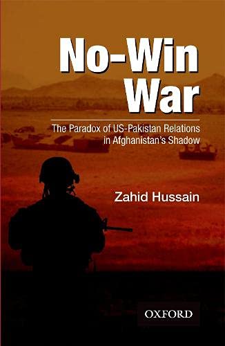 No-Win War: The Paradox of US-Pakistan Relations in Afghanistans Shadow [Paperback]