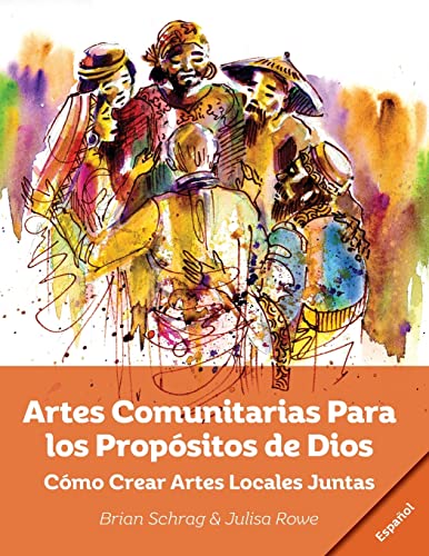 Artes Comunitarias Para Los Propositos De Dios