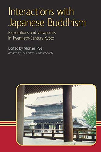 Interactions ith Japanese Buddhism Explorations and Viepoints in Tentieth-Ce [Paperback]