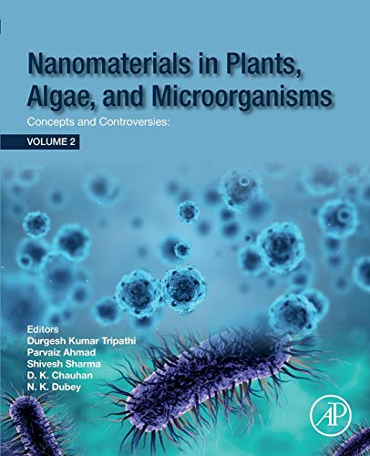 Nanomaterials in Plants, Algae and Microorganisms Concepts and Controversies V [Paperback]