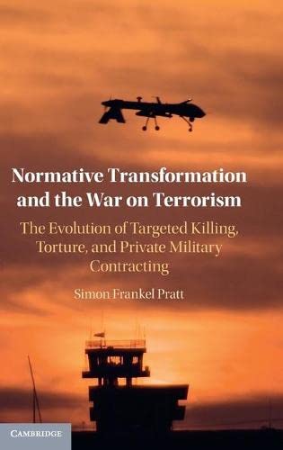 Normative Transformation and the War on Terrorism The Evolution of Targeted Kil [Hardcover]