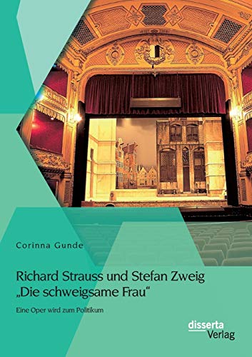 Richard Strauss Und Stefan Zeig  die Scheigsame Frau  - Eine Oper Wird Zum Pol [Paperback]