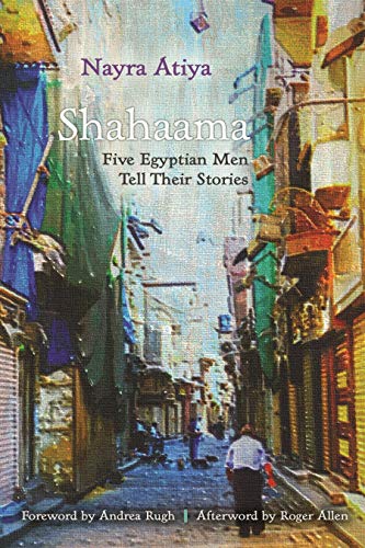 Shahaama Five Egyptian Men Tell Their Stories (contemporary Issues In The Middl [Hardcover]