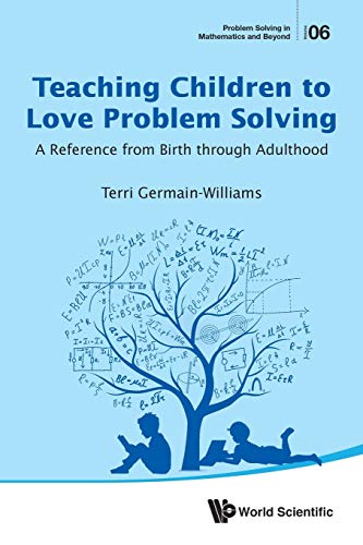 Teaching Children To Love Problem Solving A Reference From Birth Through Adulth [Paperback]