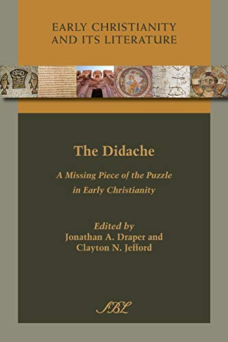 The Didache A Missing Piece Of The Puzzle In Early Christianity (early Christia [Paperback]