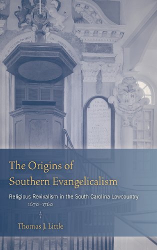 The Origins Of Southern Evangelicalism Religious Revivalism In The South Caroli [Hardcover]