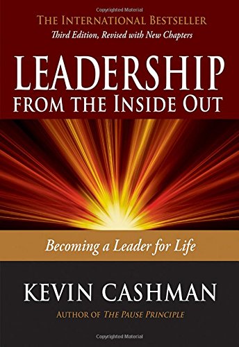 Leadership from the Inside Out: Becoming a Leader for Life [Paperback]