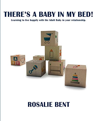 There's A Baby In My Bed Learning To Live Happily With The Adult Baby In Your  [Paperback]