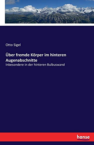 Ueber Fremde Koerper Im Hinteren Augenabschnitte