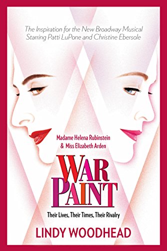 War Paint Madame Helena Rubinstein and Miss Elizabeth Arden Their Lives, Their [Paperback]