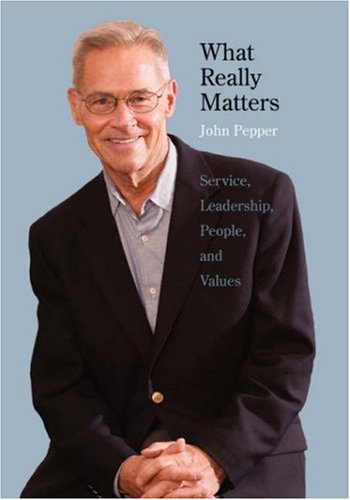 What Really Matters Service, Leadership, People, And Values Large Print Edition [Paperback]