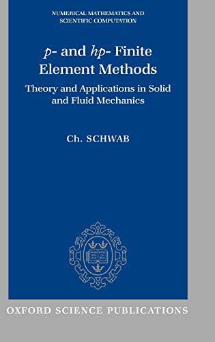 p- and hp- Finite Element Methods Theory and Applications to Solid and Fluid Me [Hardcover]