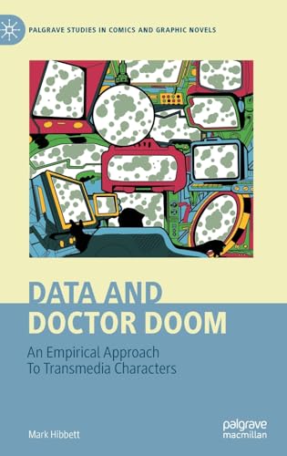 Data and Doctor Doom: An Empirical Approach To Transmedia Characters [Hardcover]