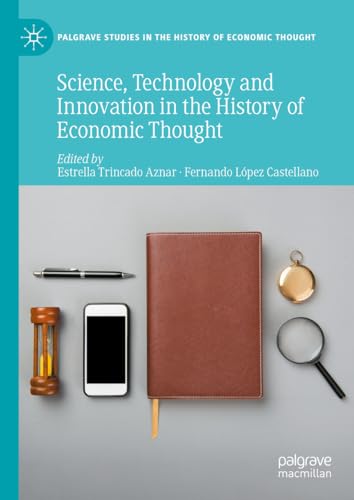 Science, Technology and Innovation in the History of Economic Thought [Hardcover]