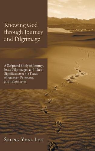 Knoing God Through Journey And Pilgrimage [Hardcover]