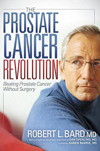 The Prostate Cancer Revolution Beating Prostate Cancer Without Surgery [Hardcover]