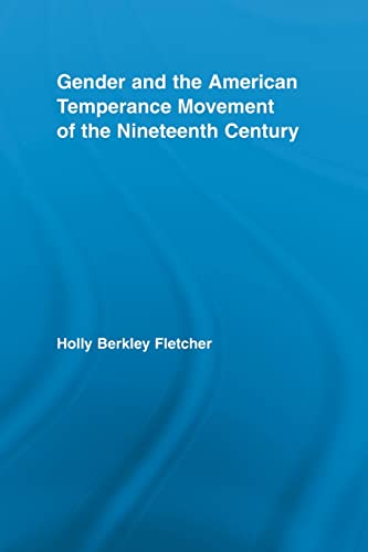 Gender and the American Temperance Movement of the Nineteenth Century [Paperback]