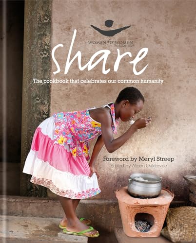 Share: The Cookbook that Celebrates Our Common Humanity [Hardcover]