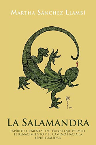 Salamandra  EspRitu Elemental Del Fuego Que Permite el Renacimiento y el Camin [Paperback]