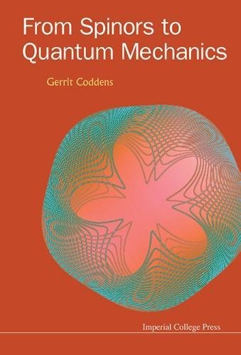 From Spinors To Quantum Mechanics [Hardcover]