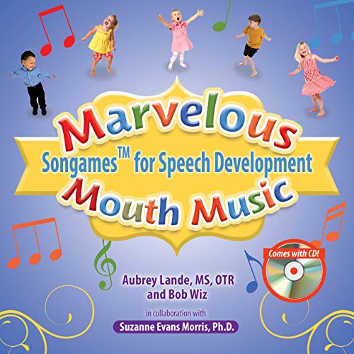 Marvelous Mouth Music: Songames for Speech De