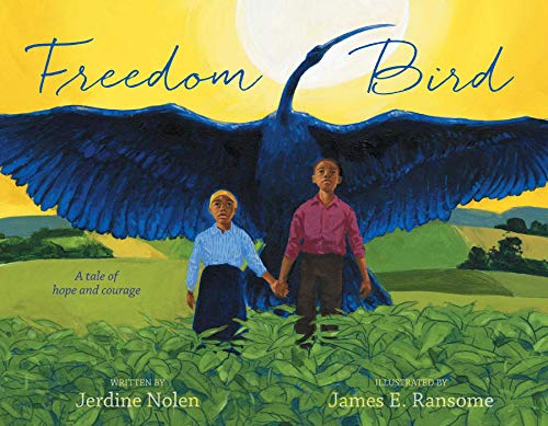 Freedom Bird A Tale of Hope and Courage [Hardcover]