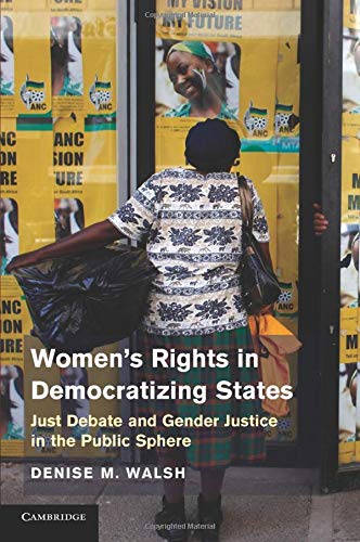 Womens Rights in Democratizing States Just Debate and Gender Justice in the Pu [Paperback]