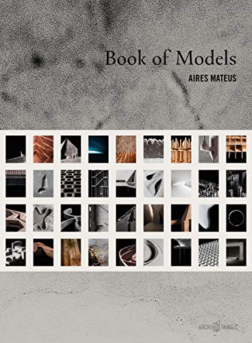 Aires Mateus: Book of Models [Hardcover]